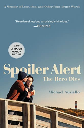 Spoiler Alert: The Hero Dies: A Memoir of Love, Loss, and Other Four-Letter Words Spoiler Alert: The Hero Dies: A Memoir of Love, Loss, and Other Four-Letter Words