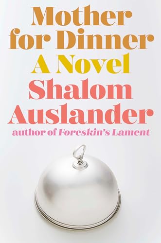 Mother for Dinner: A Novel