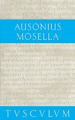 Mosella / Der Briefwechsel mit Paulinus / Bissula: Lateinisch - Deutsch (Sammlung Tusculum) von Walter de Gruyter