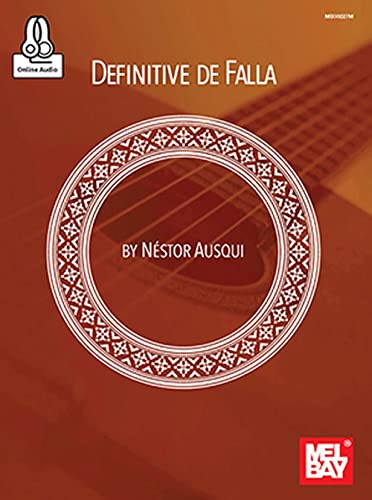 Definitive de Falla: Classical Guitar Music by Manuel de Falla