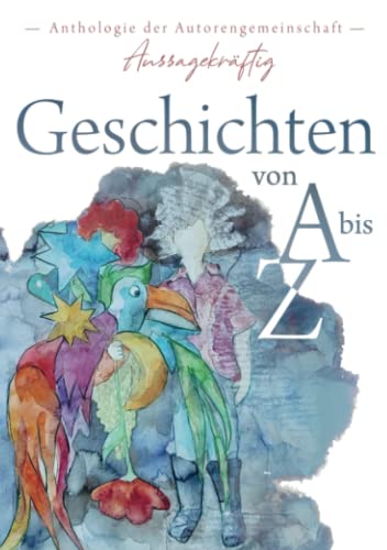 Geschichten von A bis Z: Anthologie