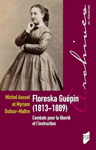 Floreska Guépin (1813-1889): Combats pour la liberté et l'instruction von PU RENNES