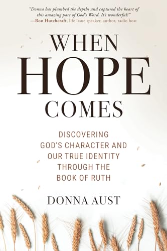 When Hope Comes: Discovering God's Character and Our True Identity through the Book of Ruth von Streamline Books