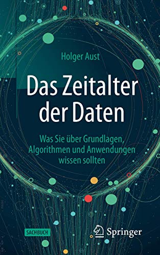Das Zeitalter der Daten: Was Sie über Grundlagen, Algorithmen und Anwendungen wissen sollten Das Zeitalter der Daten: Was Sie über Grundlagen, Algorithmen und Anwendungen wissen sollten