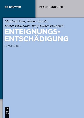 Enteignungsentschädigung (De Gruyter Praxishandbuch) von de Gruyter