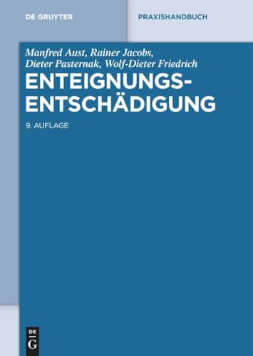 Enteignungsentschädigung (De Gruyter Praxishandbuch) von De Gruyter