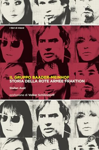 Il gruppo Baader-Meinhof. Storia della Rote Armee Fraktion (I libri di Inland) von Bietti