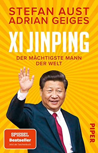 Xi Jinping – der mächtigste Mann der Welt: Biografie | Ein neuer Blick auf China von Piper Taschenbuch