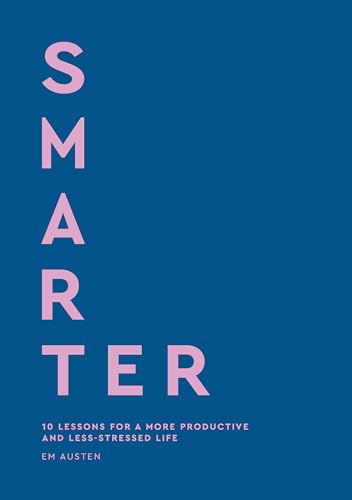 Smarter: 10 lessons for a more productive and less-stressed life von Piatkus