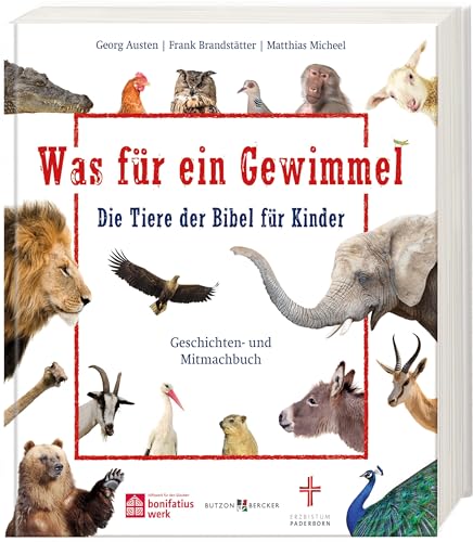Was für ein Gewimmel – Die Tiere der Bibel für Kinder: Geschichten- und Mitmachbuch