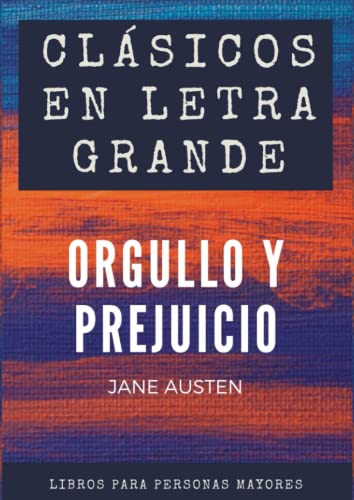 Clásicos en letra grande: libro para mayores – Orgullo y prejuicio en letra grande von Independently published