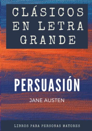 Clásicos en letra grande: libro para mayores – Persuasión en letra grande von Independently published
