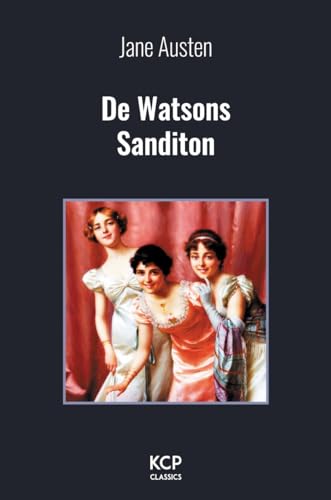 De Watsons / Sanditon (KCP Classics) von Kemper Conseil Publishing