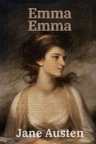 Emma - Emma: Texto paralelo bilingüe - Bilingual edition: Inglés - Español / English - Spanish (Ediciones Bilingües, Band 49) von Rosetta Edu