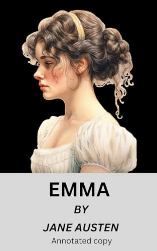 Emma by Jane Austen [with illustrations, commentary, historical context, etc]: A Jane Austen Classic von Independently published