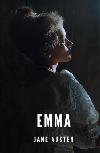 Emma: The 1815 Romantic Comedy Classic