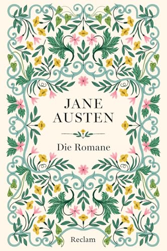 Jane Austen – Die Romane: Austen-Gesamtausgabe – alle zu Lebzeiten veröffentlichten Romane ungekürzt in einer hochwertig veredelten Ausgabe mit Farbschnitt von Reclam, Philipp, jun. GmbH, Verlag