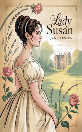 Lady Susan: A Witty Epistolary Novella of Scandal, Manipulation, and High Society by the Author of Pride and Prejudice von Nielsen UK ISBN