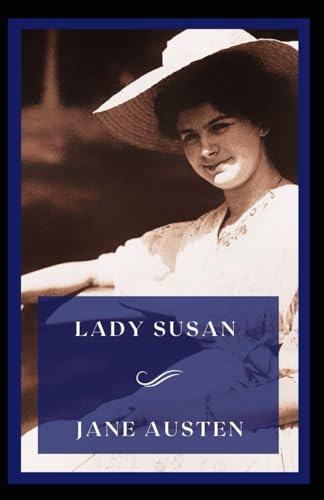 Lady Susan: Romance and Manipulation in High Society von Independently published