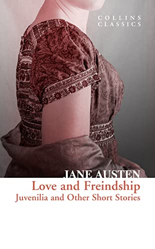 Love and Freindship: Juvenilia and Other Short Stories (Collins Classics) von William Collins