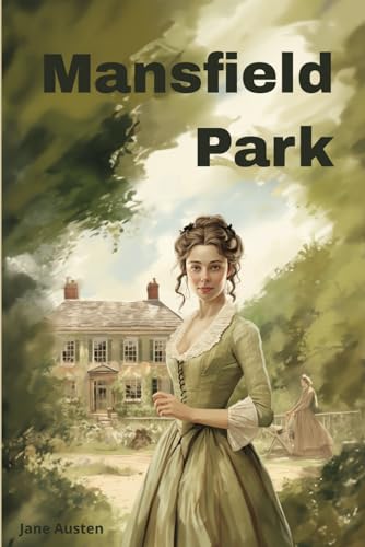 Mansfield Park (Annotated): A classic novel with a comprehensive biography of Jane Austen von Independently published