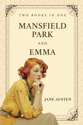 Mansfield Park and Emma: Two Books in One