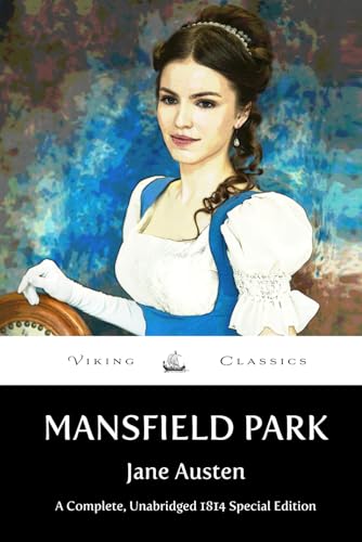 Mansfield Park: A Complete, Unbridged 1814 Special Edition with Historical Annotation and Author Biography von Independently published