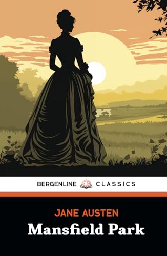 Mansfield Park: The 1814 Romantic Historical Fiction Novel