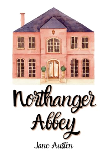 Northanger Abbey: (Annotated)