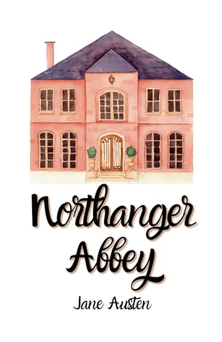 Northanger Abbey: (Annotated) von Independently published