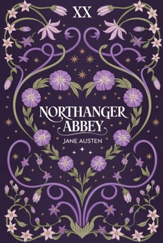 Northanger Abbey: A Delightfully Witty Vintage Tale of Romance, Imagination, and Secrets in Jane Austen’s Classic Satire von Writtentorch Publishing