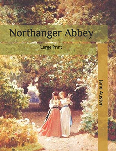 Northanger Abbey: Large Print von Independently Published