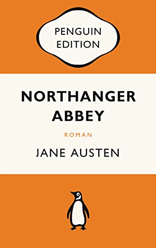 Northanger Abbey: Roman - Penguin Edition (Deutsche Ausgabe) – Die kultige Klassikerreihe – Klassiker einfach lesen