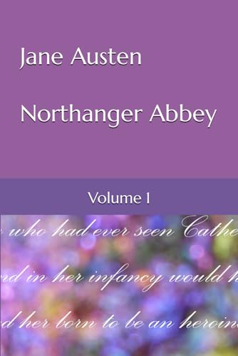 Northanger Abbey: Volume 1