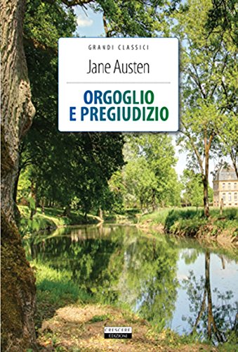 Orgoglio e pregiudizio. Ediz. integrale. Con Segnalibro (Grandi classici) von Crescere