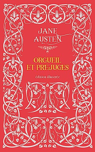 Orgueil et Préjugés: Edition illustré