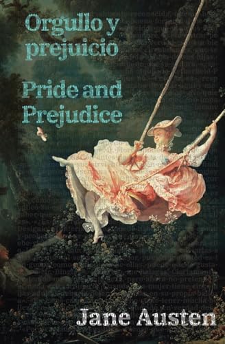 Orgullo y prejuicio - Pride and Prejudice: Texto paralelo bilingüe - Bilingual edition: Inglés - Español / English - Spanish (Ediciones Bilingües, Band 44)