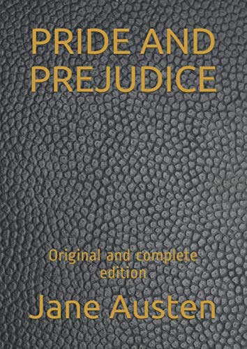 PRIDE AND PREJUDICE: Original and complete edition