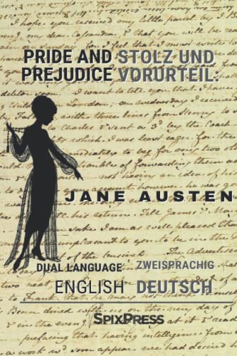 PRIDE AND PREJUDICE: STOLZ UND VORURTEIL (English and German) von Independently published