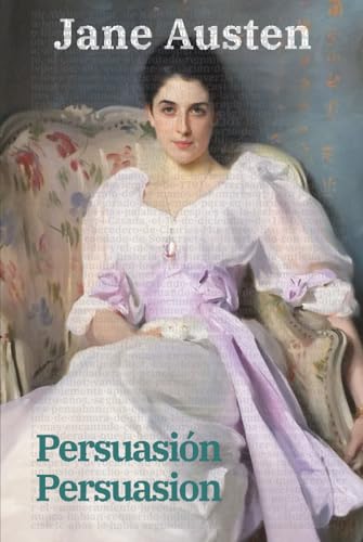 Persuasión - Persuasion: Texto paralelo bilingüe - Bilingual edition: Inglés - Español / English - Spanish (Ediciones Bilingües, Band 47) von Rosetta Edu