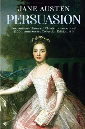 Persuasion: A Jane Austen's Classic Novel (200th Anniversary Collection Edition) von Independently published