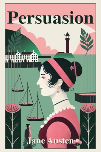 Persuasion: Illustrated Book by Jane Austen Persuasion: Illustrated Book by Jane Austen von The Lost Book Project