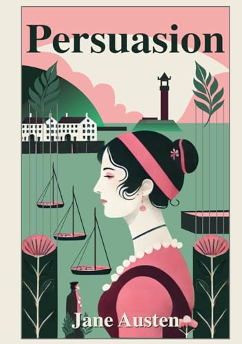 Persuasion: Illustrated Book by Jane Austen Persuasion: Illustrated Book by Jane Austen von The Lost Book Project