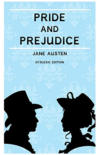 Pride and Prejudice (Annotated): Dyslexia Edition with Dyslexie Font for Dyslexic Readers