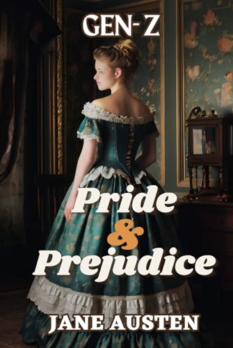 Pride and Prejudice (Gen-Z Translation)