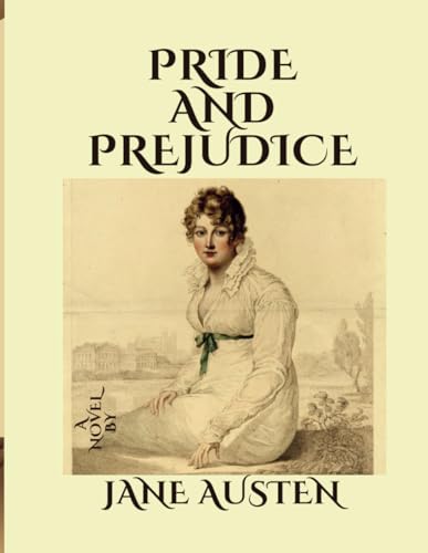 Pride and Prejudice : A novel by Jane Austen (Author) | Illustrations | Annotated: Lively Long bourn: A Tale of Love and Fortune von Independently published