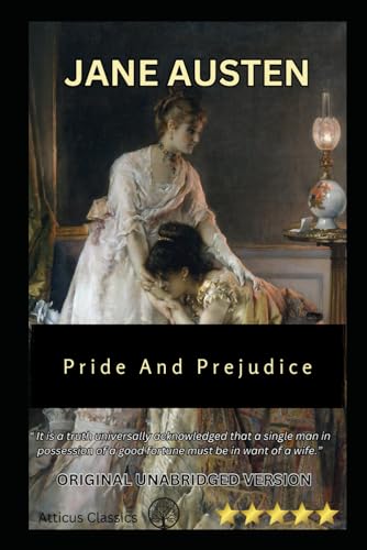 Pride and Prejudice Annotated: Complete Original Unabridged Version (Atticus Classics)