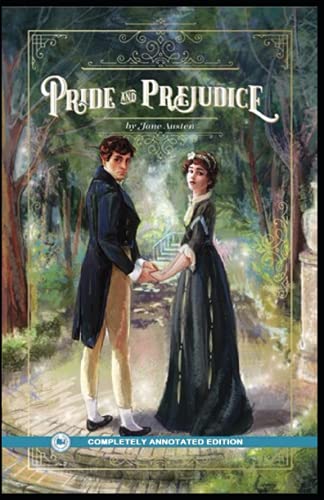 Pride and Prejudice: (Completely Annotated Edition)