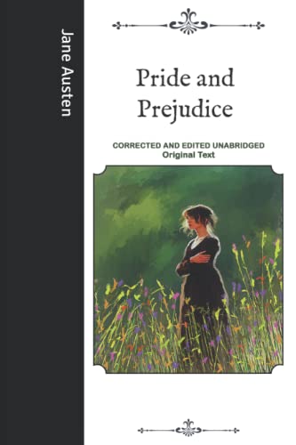 Pride and Prejudice: Corrected and Edited Unabridged Original Text
