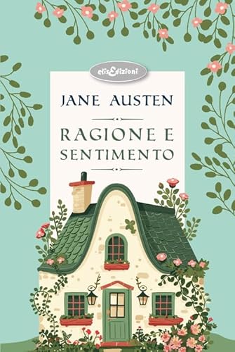 Ragione e sentimento von Elisedizioni